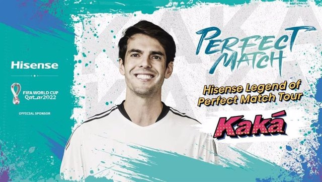 ANNOUNCEMENT: Hisense kicks off its "Perfect Match Tour" campaign at the 2022 FIFA World Cup™ with Kaká