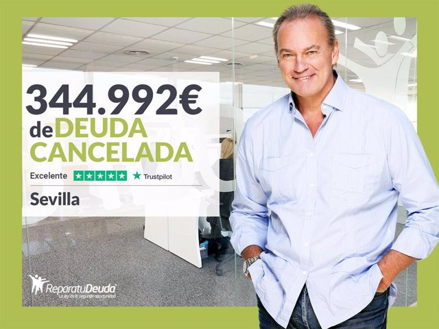 STATEMENT: Repara tu Deuda Abogados cancels €344,992 in Seville (Andalusia) with the Second Chance Law