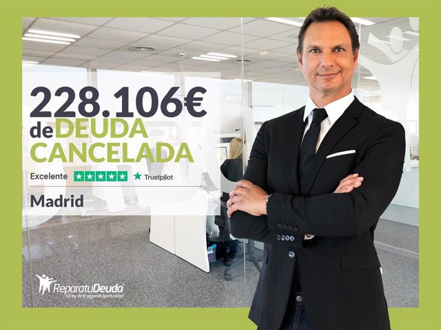 STATEMENT: Repara tu Deuda Abogados cancels €228,106 in Madrid with the Second Chance Law