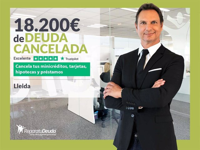 STATEMENT: Repara tu Deuda Abogados cancels €18,200 in Lleida (Catalonia) with the Second Chance Law