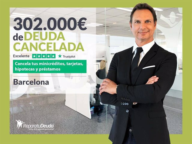 STATEMENT: Repara tu Deuda Abogados cancels €302,000 in Barcelona (Catalonia) with the Second Chance Law