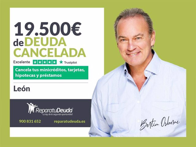 RELEASE: Repara tu Deuda Abogados cancels 19,500 euros in León (Castilla y León) with the Second Chance Law