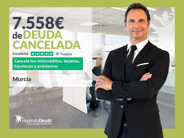 STATEMENT: Repara tu Deuda Abogados cancels €7,558 in Murcia thanks to the Second Chance Law