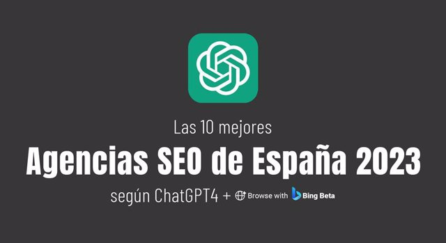 RELEASE: Best SEO agencies in Spain in 2023 according to ChatGPT4 Browse with Bing