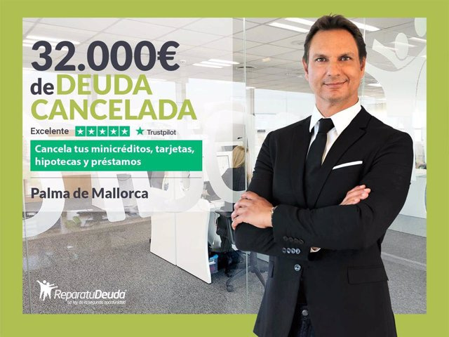 STATEMENT: Repara tu Deuda Abogados cancels €32,000 in Mallorca (Baleares) with the Second Chance Law