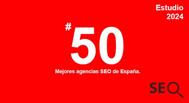 RELEASE: TOP 50 - Best SEO agencies in Spain in 2024
