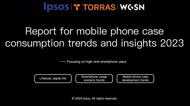 RELEASE: IPSOS and WGSN study: "TORRAS is the next generation of mobile phone cases"