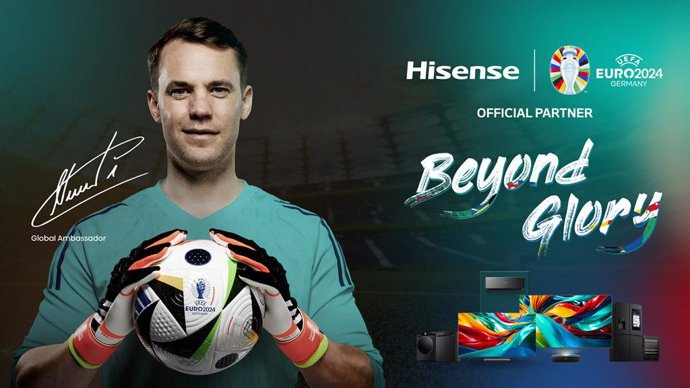 RELEASE: Manuel Neuer signs as Hisense brand ambassador for UEFA EURO 2024™ in its 'BEYOND GLORY' campaign